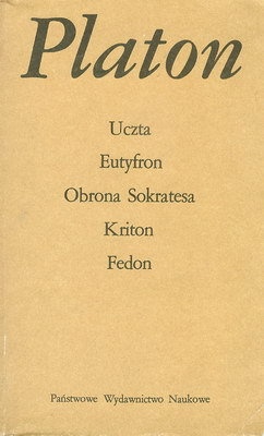 Okładka:  Platon - Uczta. Eutyfron. Obrona Sokrates. Kriton. Fedon