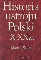 Okładka: Marian Kallas - Historia ustroju Polski X-XX w