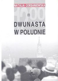 Okładka: Natalia Gorbaniewska - Dwunasta w południe