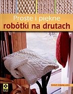 Okładka:  Dany Ribaillier - Proste i piękne robótki na drutach