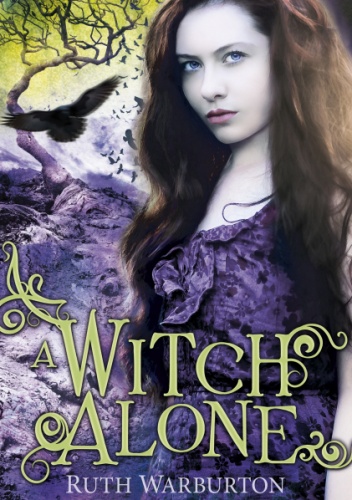 Okładka: Ruth Warburton - A Witch Alone