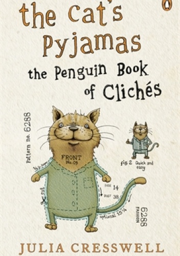 Okładka:  - The Cat's Pyjamas: The Penguin Book of Clichés