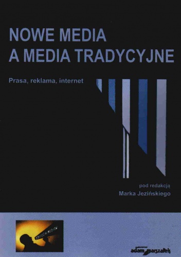 Okładka: Marek Jeziński - Nowe media a media tradycyjne