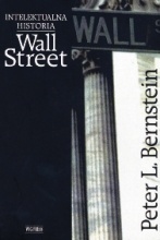 Okładka: Peter L. Bernstein - Intelektualna historia Wall Street