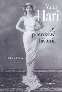 Okładka: Philippe Collas - Mata Hari. Jej prawdziwa historia
