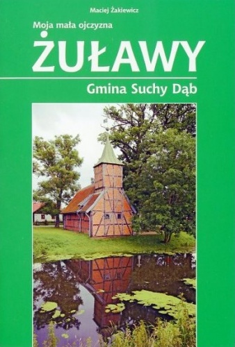 Okładka: Maciej Żakiewicz - Żuławy. Gmina Suchy Dąb