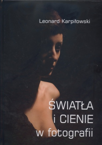 Okładka: L. Karpiłowski - Światła i cienie w fotografii