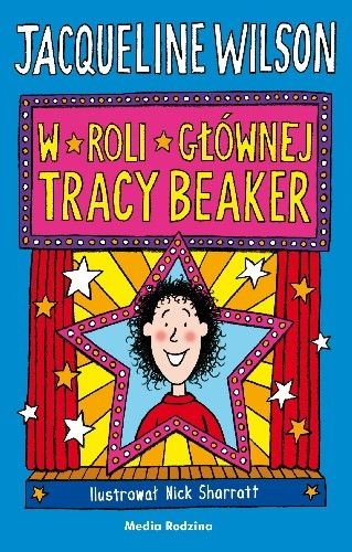 Okładka: Jacqueline Wilson - W Roli Głównej Tracy Beaker