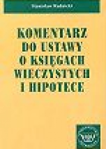Okładka: Stanisław Rudnicki - Komentarz do ustawy o księgach wieczystych i hipotece