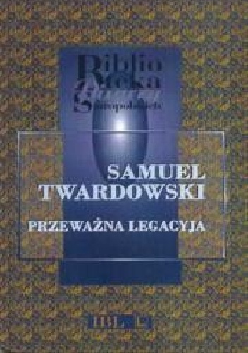 Okładka: Samuel Twardowski - Przeważna legacyja Krzysztofa Zbaraskiego od Zygmunta III do sołtana Mustafy