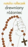Okładka: Natalia Rolleczek - Drewniany różaniec