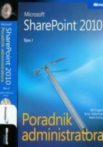 Okładka: English Bill - Microsoft SharePoint 2010. Poradnik administratora z płytą CD tom I i II