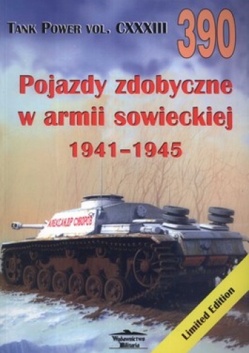 Okładka: Maksym W. Kolomiets - Pojazdy zdobyczne w armii sowieckiej 1941-1945. Tank Power vol. CXXXIII