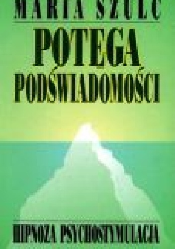 Okładka: Maria Szulc - Potęga podświadomości
