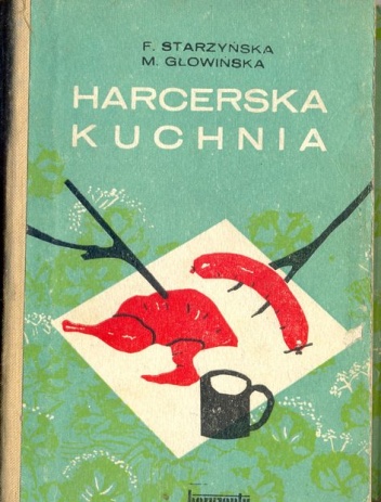 Okładka: Feliksa Starzyńska - Harcerska kuchnia