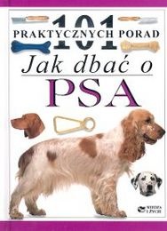 Okładka: Bruce Fogle - Jak dbać o psa - 101 praktycznych porad