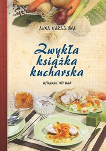Okładka: Anna Karasiowa - Zwykła książka kucharska