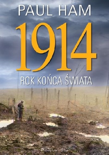 Okładka: Paul Ham - 1914. Rok końca świata