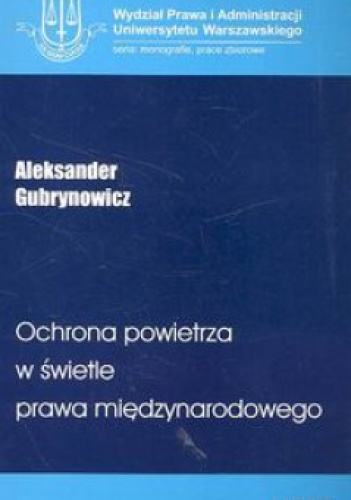 Okładka: Aleksander Gubrynowicz - Ochrona powietrza w świetle prawa międzynarodowego