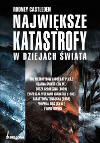 Okładka: Rodney Castleden - Największe katastrofy w dziejach świata
