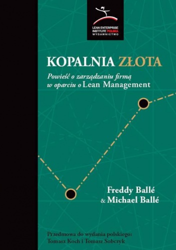 Okładka: Michael Balle - Kopalnia Złota. Powieść o zarządzaniu firmą w oparciu o Lean Management