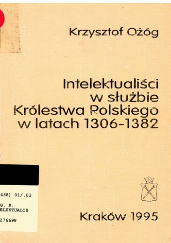 Okładka: Krzysztof Ożóg - Intelektualiści w służbie Królestwa Polskiego w latach 1306-1382