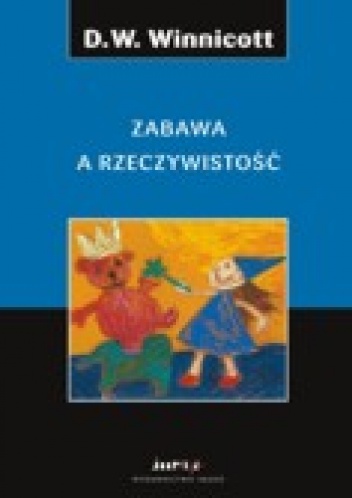Okładka: Donald W. Winnicott - Zabawa a rzeczywistość