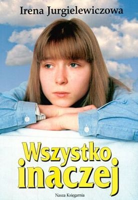 Okładka: Irena Jurgielewiczowa - Wszystko inaczej