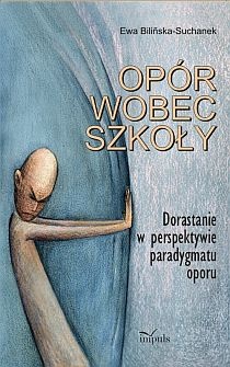 Okładka: Ewa Bilińska-Suchanek - Opór wobec szkoły