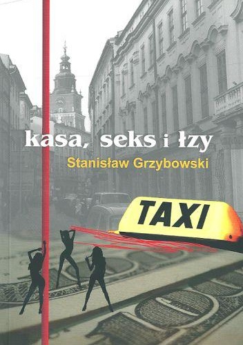 Okładka: Stanisław Grzybowski - Kasa, sex i łzy