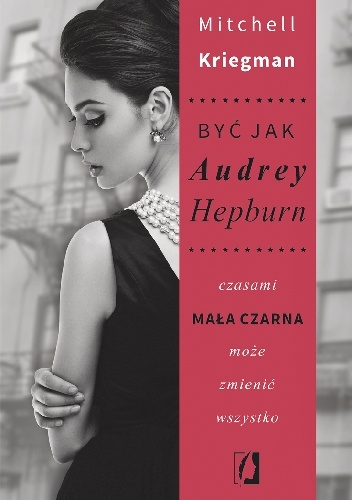 Okładka: Mitchell Kriegman - Być jak Audrey Hepburn