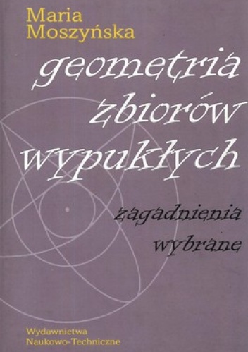 Okładka: Maria Moszyńska - Geometria zbiorów wypukłych. Zagadnienia wybrane