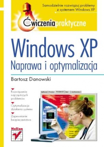 Okładka: Bartosz Danowski - Windows XP. Naprawa i optymalizacja. Ćwiczenia praktyczne