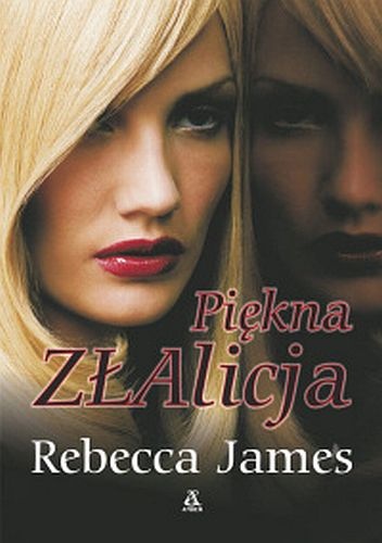 Okładka: Rebecca James - Piękna ZŁAlicja