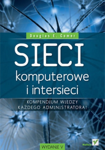 Okładka: Douglas Comer - Sieci komputerowe i intersieci. Wydanie V