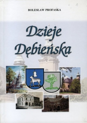 Okładka: Bolesław Profaska - Dzieje Dębieńska