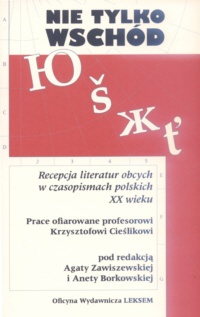 Okładka: Ewa Urbaniec - Nie tylko Wschód. Recepcja literatur obcych w czasopismach polskich XX wieku