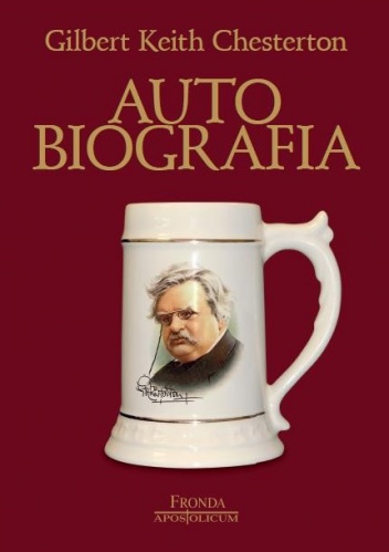 Okładka: Gilbert Keith Chesterton - Autobiografia