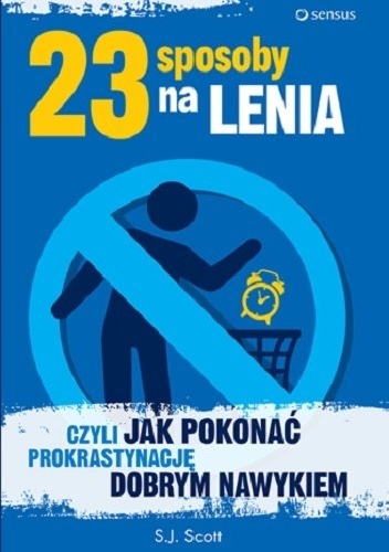 Okładka: Scott Patterson - 23 sposoby na lenia, czyli jak pokonać prokrastynację dobrym nawykiem