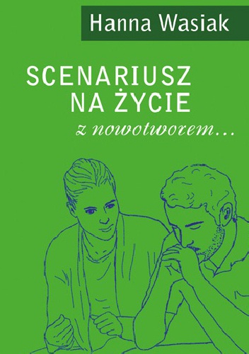 Okładka: Hanna Wasiak - Scenariusz na życie z nowotworem