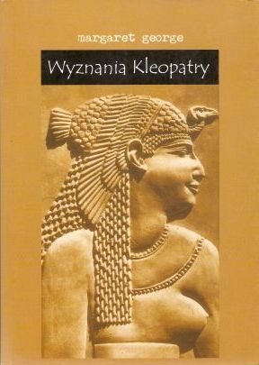 Okładka: Margaret George - Wyznania Kleopatry