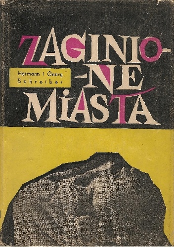 Okładka:  Schreiber Hermann - Zaginione miasta: Książka o chwale i upadku