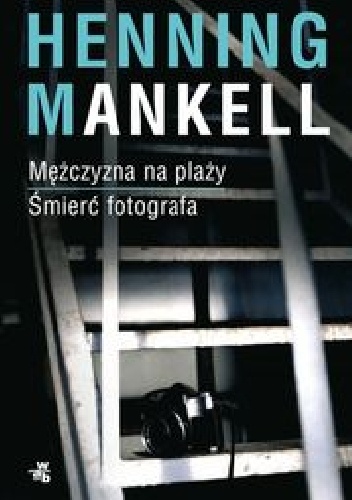 Okładka: Henning Mankell - Piramida. Część 2. Mężczyzna na plaży. Śmierć fotografa