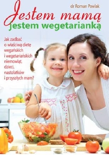Okładka: Roman Pawlak - Jestem mamą, jestem wegetarianką