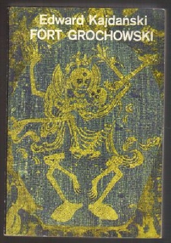 Okładka: Edward Kajdański - Fort Grochowski