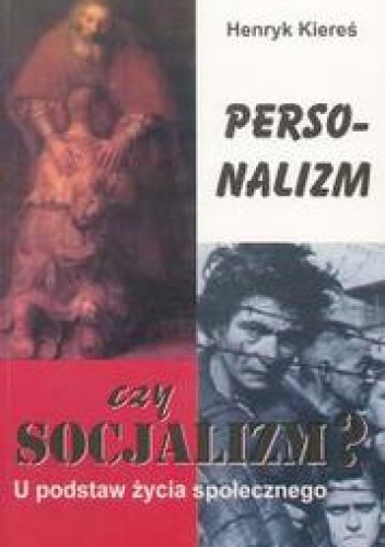Okładka: Henryk Kiereś - Personalizm czy socjalizm