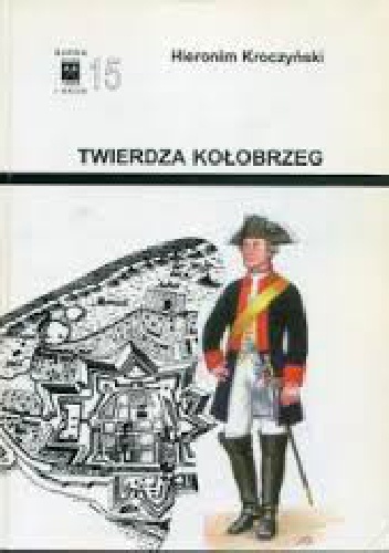 Okładka: Hieronim Kroczyński - Twierdza Kołobrzeg