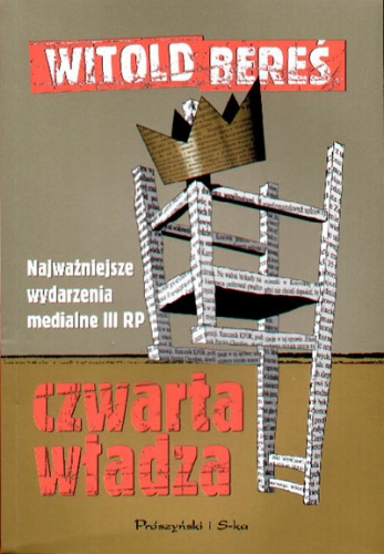Okładka: Witold Bereś - Czwarta władza