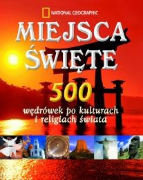 Okładka:  praca zbiorowa - Miejsca święte. 500 wędrówek po kulturach i religiach świata