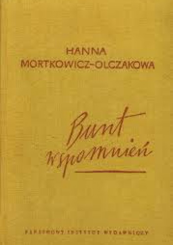 Okładka: Hanna Mortkowicz-Olczakowa - Bunt wspomnień